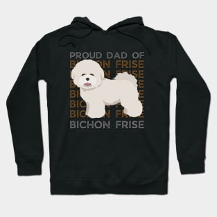 Proud dad of Bichon Frise Life is better with my dogs Dogs I love all the dogs Hoodie